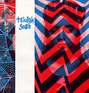 TALULAH GOSH / タルーラ・ゴッシュ / THEY'VE SCOFFED THE LOT