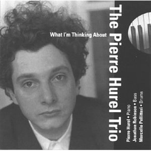 PIERRE HUREL / ピエール・ユレル / WHAT I'M THINKING ABOUT