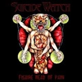 SUICIDE WATCH / FIGURE HEAD OF PAIN