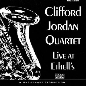 CLIFFORD JORDAN (CLIFF JORDAN) / クリフォード・ジョーダン / LIVE AT ETHELL'S