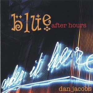 DAN JACOBS / BLUE AFTER HOURS