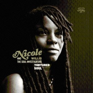 NICOLE WILLIS & THE SOUL INVESTIGATORS / ニコル・ウィリス& ソウル・インヴェスティゲイターズ / トーチャード・ソウル / TORTURED SOUL