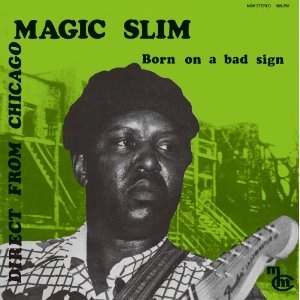 MAGIC SLIM / マジック・スリム / ボーン･オン･ア･バッド･サイン（紙） / BORN ON A BAD SIGN