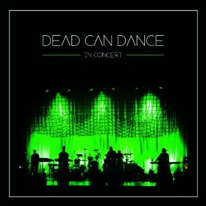 DEAD CAN DANCE / デッド・カン・ダンス / IN CONCERT