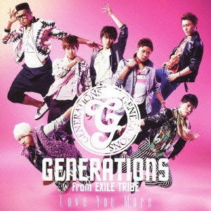 GENERATIONS / Love You More