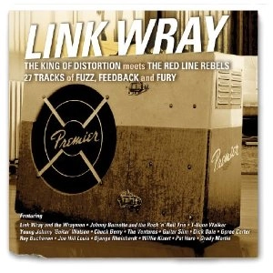 LINK WRAY AND FRIENDS / リンク・レイ・アンド・フレンズ / KING OF DISTORTION MEETS THE RED LINE REBELS
