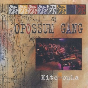 OPOSSUM GANG / KITCHOUKA