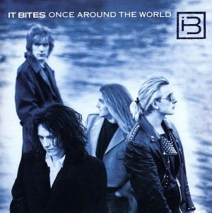 IT BITES / イット・バイツ / 限りなき挑戦 / ONCE AROUND THE WORLD