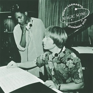 HEIKKI SARMANTO & JEANNINE OTIS / MAGIC SONG / SUMMER SUN
