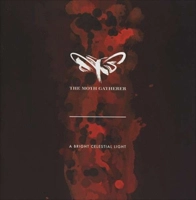 MOTH GATHERER / A BRIGHT CELESTIAL LIGHT
