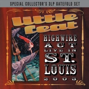 LITTLE FEAT / リトル・フィート / HIGHWIRE ACT: LIVE IN ST LOUIS 2003