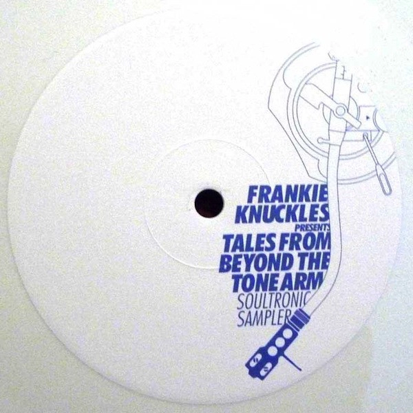 FRANKIE KNUCKLES / フランキー・ナックルズ / TALES FROM BEYOND THE TONE ARM-SOULTRONIC SAMPLER