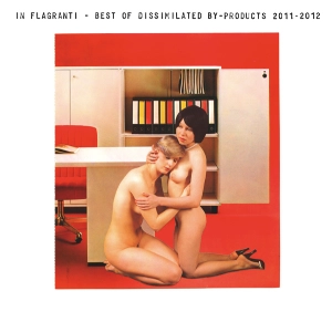 IN FLAGRANTI / BEST OF DISSIMILATED BY - PRODUCTS 2011 2012