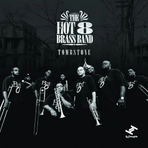 HOT 8 BRASS BAND / ホット・エイト・ブラス・バンド / トゥームストーン / HOT 8 BRASS BAND