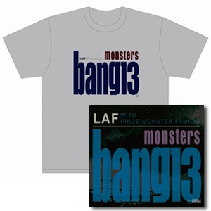 LAF with PRIDE MONSTER FAMILIA / MONSTERS BANG 13+TシャツGL