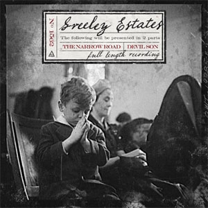 GREELEY ESTATES / NARROW ROAD/DEVIL SON