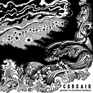 CORSAIR / GHOSTS OF PROXIMA CENTAURI