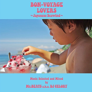 MR.BEATS aka DJ CELORY / ミスタービーツ DJセロリ  / ボン･ヴォヤージュ･ラヴァシー