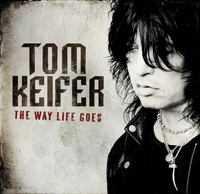 TOM KEIFER / トム・キーファー / ザ・ウェイ・ライフ・ゴーズ / THE WAY LIFE GOES