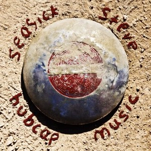SEASICK STEVE / シーシック・スティーヴ / HUBCAP MUSIC