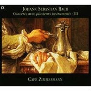 CAFE ZIMMERMANN / カフェ・ツィマーマン / バッハ：さまざまな楽器による協奏曲集 Ⅲ