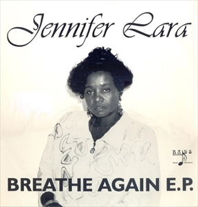 JENNIFER LARA / ジェニファー・ララ / BREATHE AGAIN E.P.