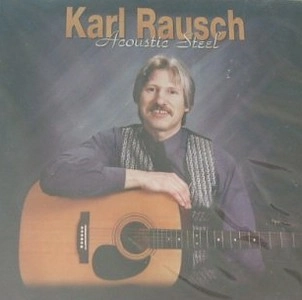 KARL RAUSCH / ACOUSTIC STEEL