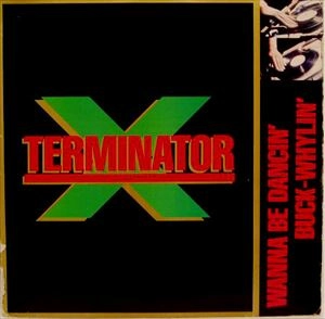TERMINATOR X / WANNA BE DANCIN' BUCK-WHYLIN'