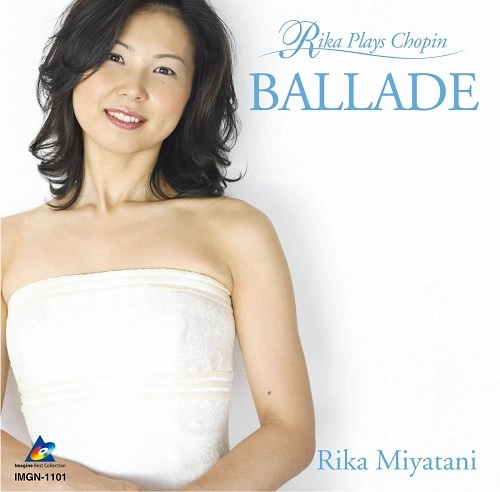 RIKA MIYATANI / 宮谷理香  / Ballade～Rika Plays Chopin