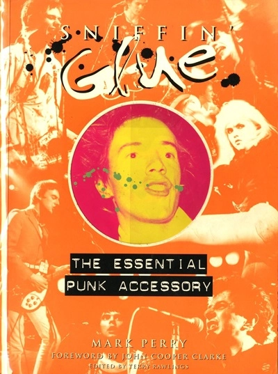 MARK PERRY / マーク・ペリー / SNIFFIN' GLUE : ESSENTIAL PUNK ACCESSORY