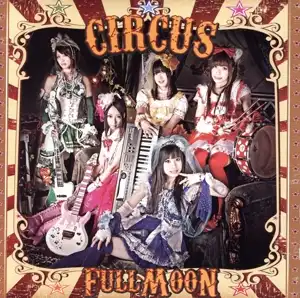 FullMooN / フルムーン / サーカス