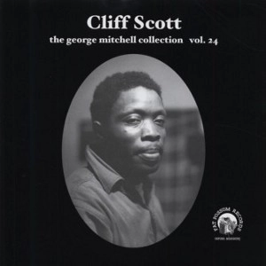 CLIFF SCOTT / VOL.24 GEOGE MITCHELL COLLECTION