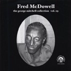 FRED MCDOWELL / フレッド・マクダウェル / VOL.29 GEOGE MITCHELL COLLECTION