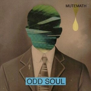 MUTEMATH / ミュートマス / ODD SOUL