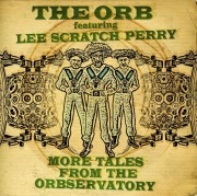 ORB FEATURING LEE SCRATCH PERRY / オーヴ・フューチャリング・リー・スクラッチ・ペリー / ＭＯＲＥ　ＴＡＬＥＳ　ＦＲＯＭ　ＴＨＥ　ＯＲＢＳＥＲＶＡＴＯＲＹ / MORE TALES FROM THE ORBSERVATORY