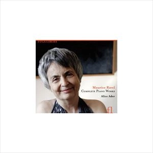 ALICE ADER / アリス・アデール / ラヴェル：ピアノ独奏のための作品全集