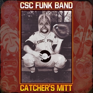 CSC FUNK BAND + GRANT PHABAO AFROFUNK ARKESTRA / CATCHERS MITT + OGUN