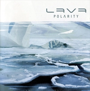 LAVA / ラーヴァ / POLARITY