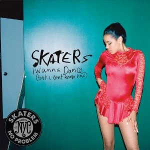 SKATERS / スケーターズ / I WANNA DANCE (BUT I DON'T KNOW HOW)[7 INCH VINYL]