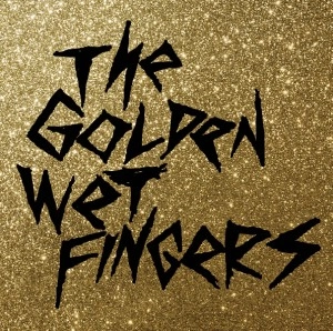 THE GOLDEN WET FINGERS(チバユウスケ・中村達也・イマイアキノブ) / KILL AFTER KISSS