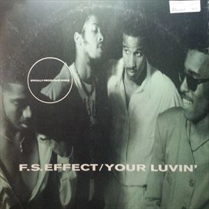F.S.EFFECT / YOUR LUVIN' / YOUR LUVIN
