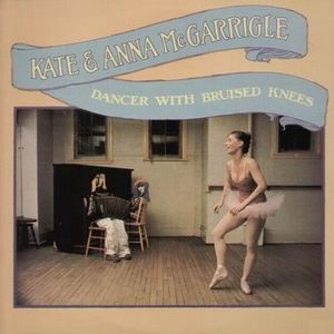 KATE & ANNA McGARRIGLE / ケイト&アンナ・マクギャリグル / ダンサー･ウィズ･ブルーズド･