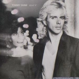 TOMMY SHAW / トミー・ショウ / ホワット･イフ