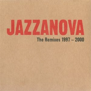 JAZZANOVA / ジャザノヴァ / REMIXES 1997-2000