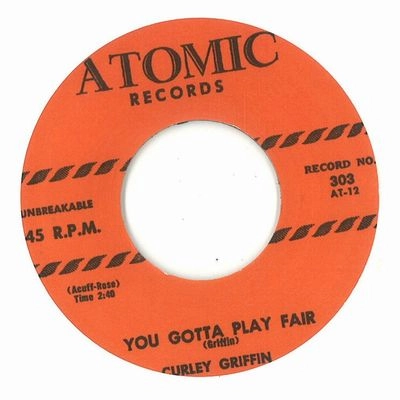 CURLEY GRIFFIN / YOU GOTTA PLAY FAIR / I'VE SEEN IT ALL