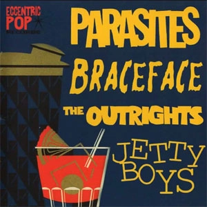 4 way split (Parasites, Jetty Boys, BraceFace, The Outrights) / PARASITES:JETTY BOYS: BRACEFACE:THE OUTRIGHTS