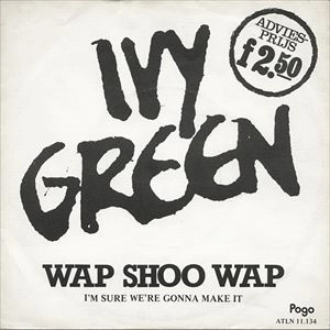 IVY GREEN / アイヴィー・グリーン / WAP SHOO WAP (I'M SURE WE'RE GONNA MAKE IT)
