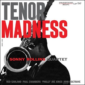 SONNY ROLLINS / ソニー・ロリンズ / TENOR MADNESS / TENOR MADNESS(LP/MONO)