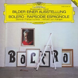 HERBERT VON KARAJAN / ヘルベルト・フォン・カラヤン / MUSSORGSKY:PICTURES AT AN EXHIBITION / RAVEL:BOLERO, RAPSODEI ESPAGNOLE