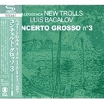 NEW TROLLS / ニュー・トロルス / コンチェルト･グロッソ3（SHM-CD）
